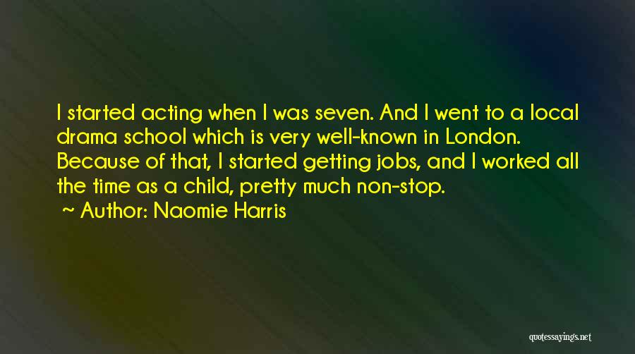 Stop Drama Quotes By Naomie Harris