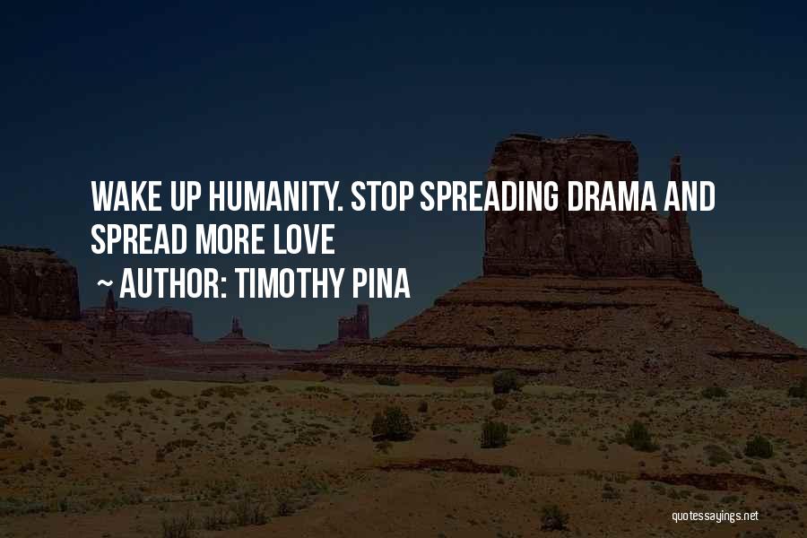 Stop Drama Quotes By Timothy Pina