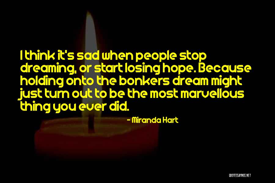 Stop Dreaming And Start Doing Quotes By Miranda Hart Stop Dreaming And Start Doing Quotes By Miranda Hart