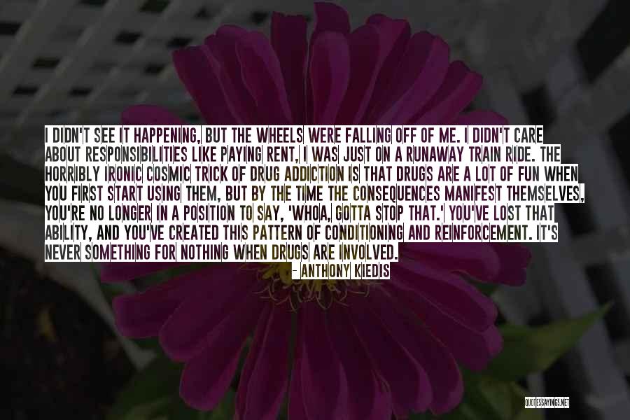 Stop Drug Abuse Quotes By Anthony Kiedis Stop Drug Abuse Quotes By Anthony Kiedis
