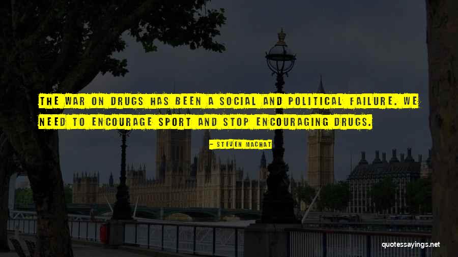 Stop Drugs Quotes By Steven Machat Stop Drugs Quotes By Steven Machat