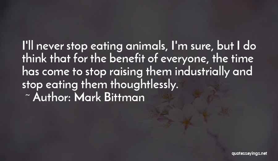 Stop Eating Animals Quotes By Mark Bittman