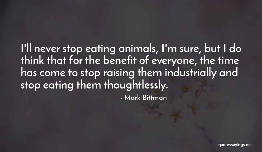 Stop Eating Animals Quotes By Mark Bittman