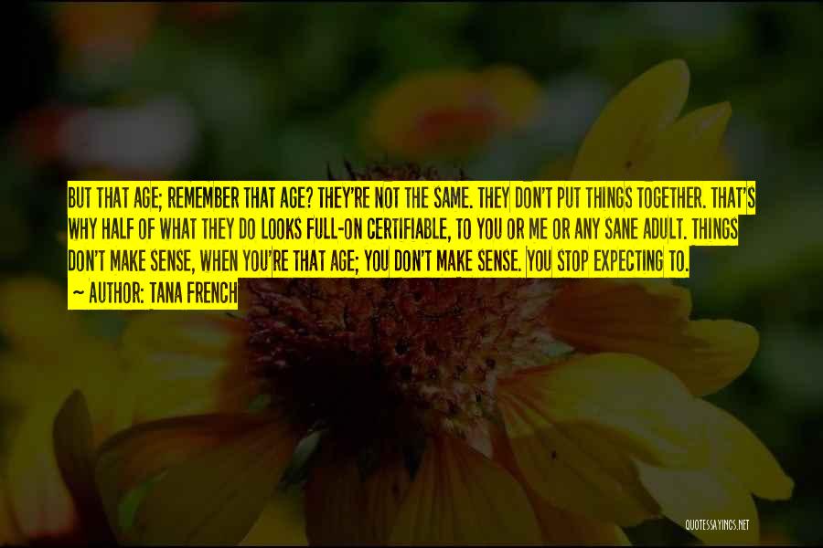 Stop Expecting From Me Quotes By Tana French