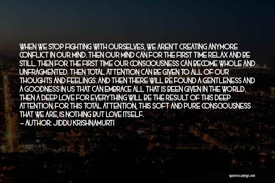 Stop Fighting For Love Quotes By Jiddu Krishnamurti