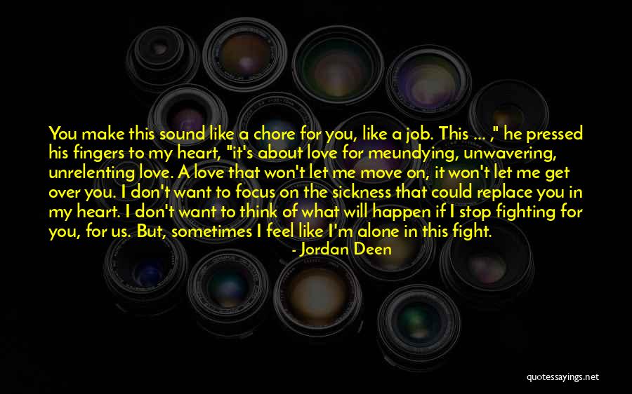 Stop Fighting For Love Quotes By Jordan Deen