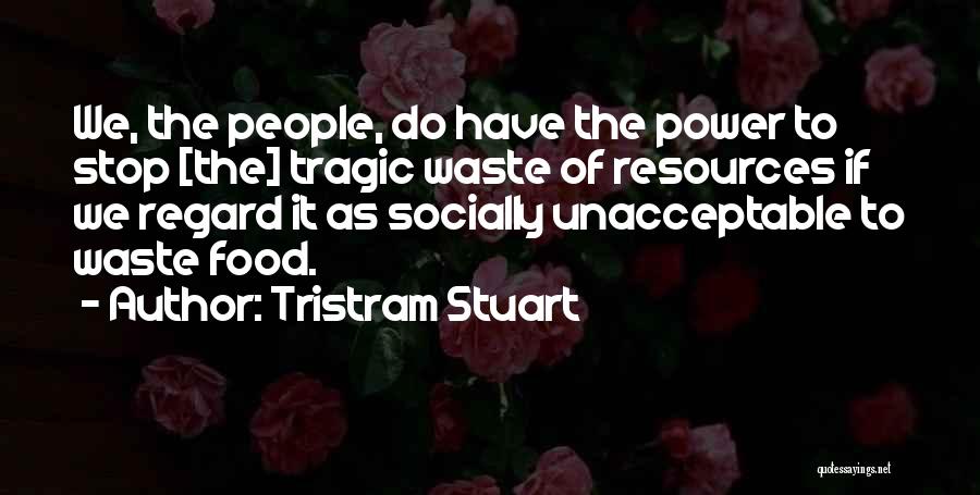 Stop Food Waste Quotes By Tristram Stuart