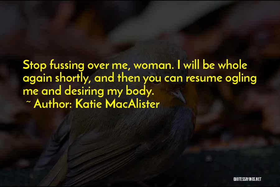 Stop Fussing Quotes By Katie MacAlister