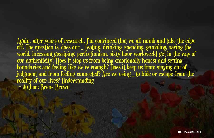 Stop Gambling Quotes By Brene Brown