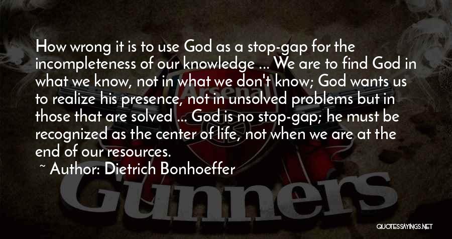 Stop Gap Quotes By Dietrich Bonhoeffer