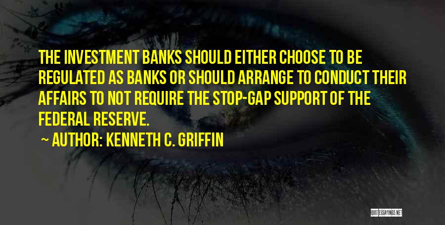 Stop Gap Quotes By Kenneth C. Griffin