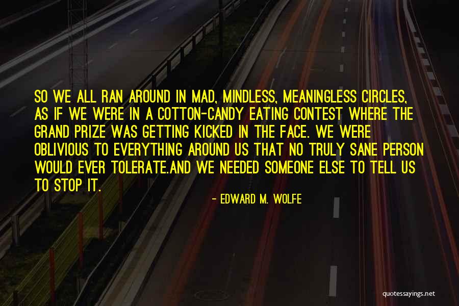 Stop Getting Mad Quotes By Edward M. Wolfe Stop Getting Mad Quotes By Edward M. Wolfe