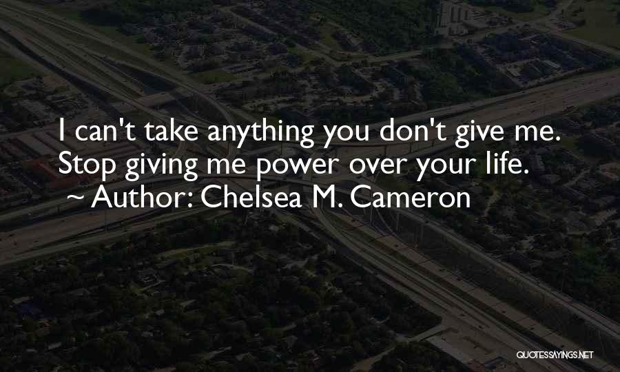 Stop Giving Your All Quotes By Chelsea M. Cameron