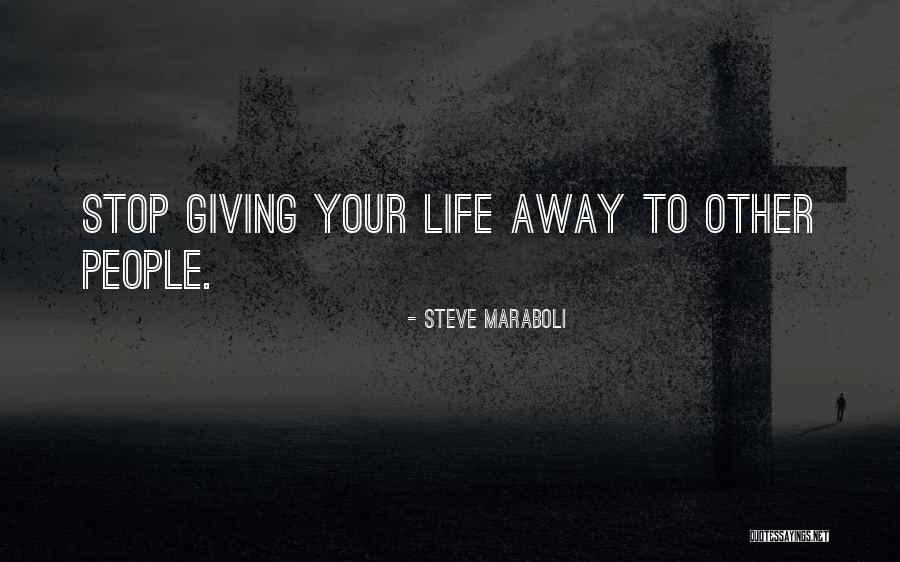 Stop Giving Your All Quotes By Steve Maraboli