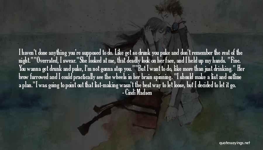 Stop Going Out Quotes By Cindi Madsen Stop Going Out Quotes By Cindi Madsen
