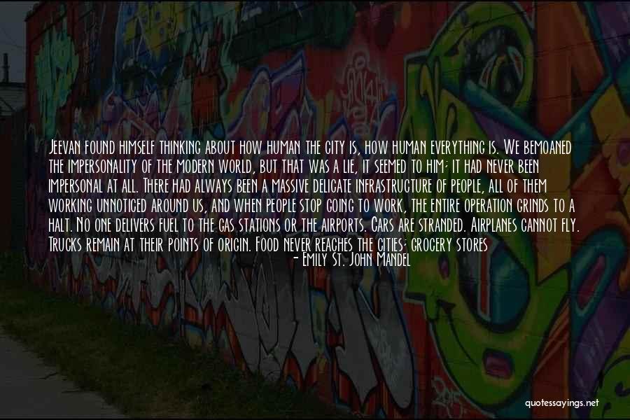 Stop Going Out Quotes By Emily St. John Mandel Stop Going Out Quotes By Emily St. John Mandel