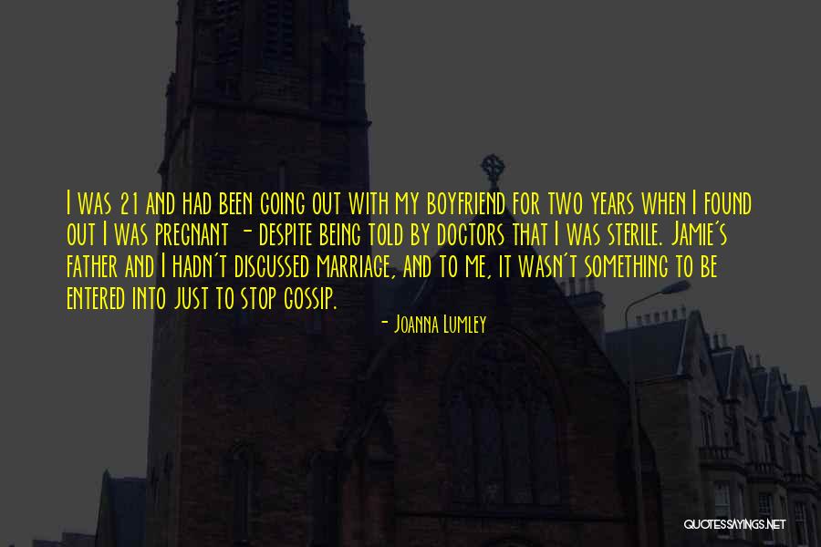 Stop Going Out Quotes By Joanna Lumley Stop Going Out Quotes By Joanna Lumley