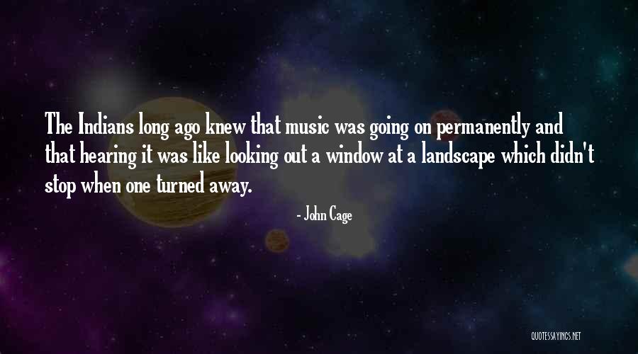 Stop Going Out Quotes By John Cage Stop Going Out Quotes By John Cage