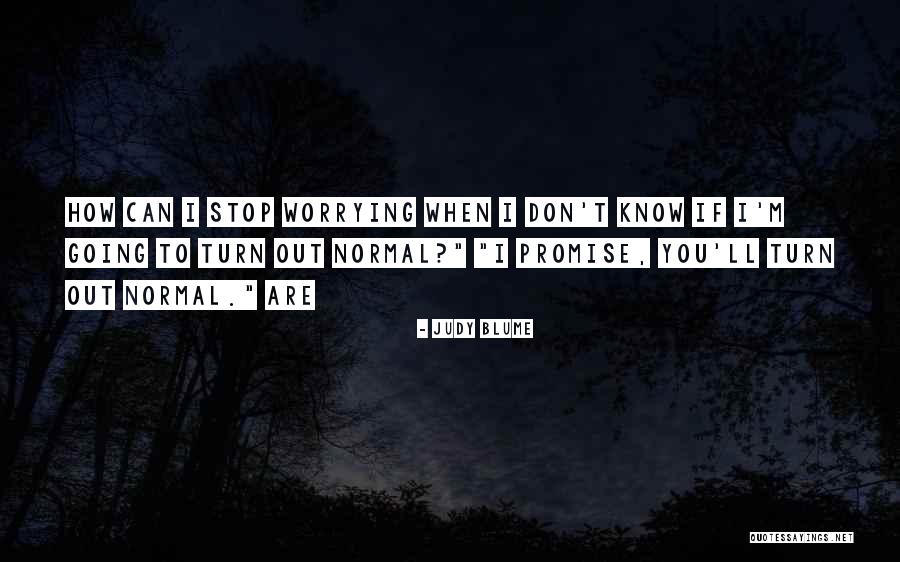 Stop Going Out Quotes By Judy Blume Stop Going Out Quotes By Judy Blume