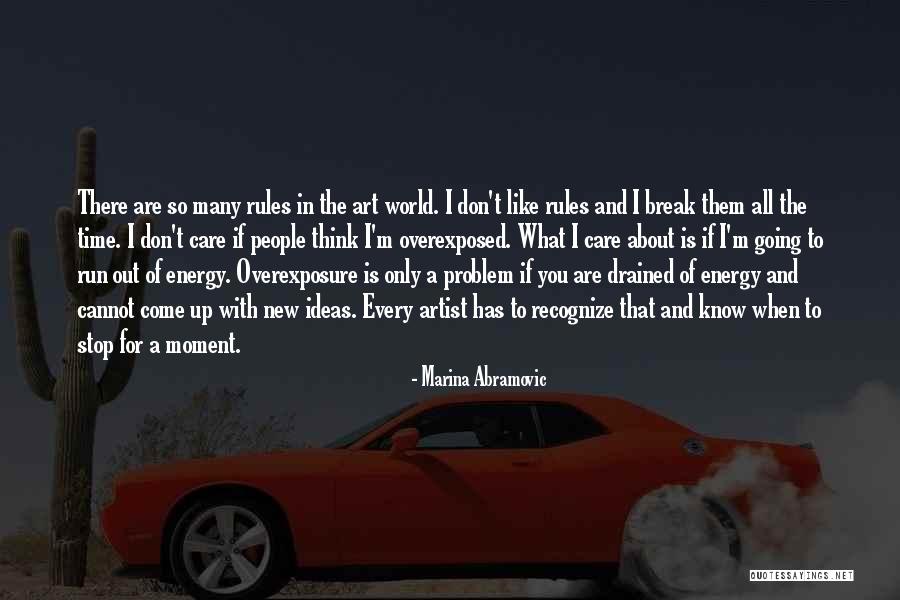 Stop Going Out Quotes By Marina Abramovic Stop Going Out Quotes By Marina Abramovic