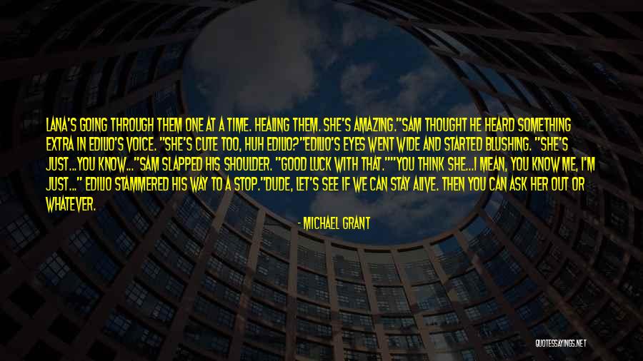 Stop Going Out Quotes By Michael Grant