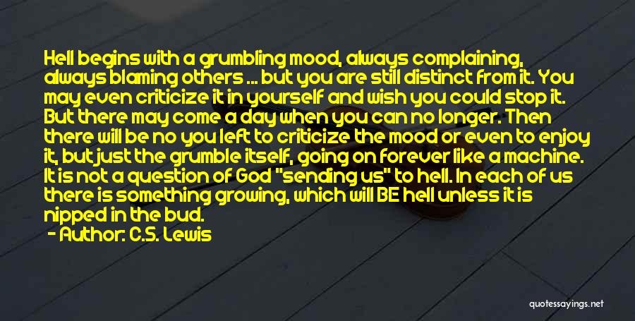 Stop Grumbling Quotes By C.S. Lewis Stop Grumbling Quotes By C.S. Lewis