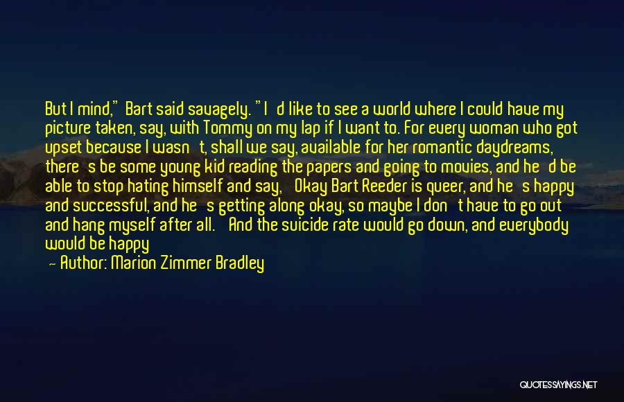 Stop Hating Me Quotes By Marion Zimmer Bradley