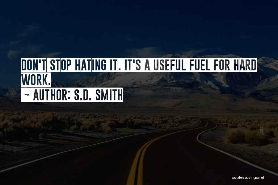 Stop Hating Me Quotes By S.D. Smith