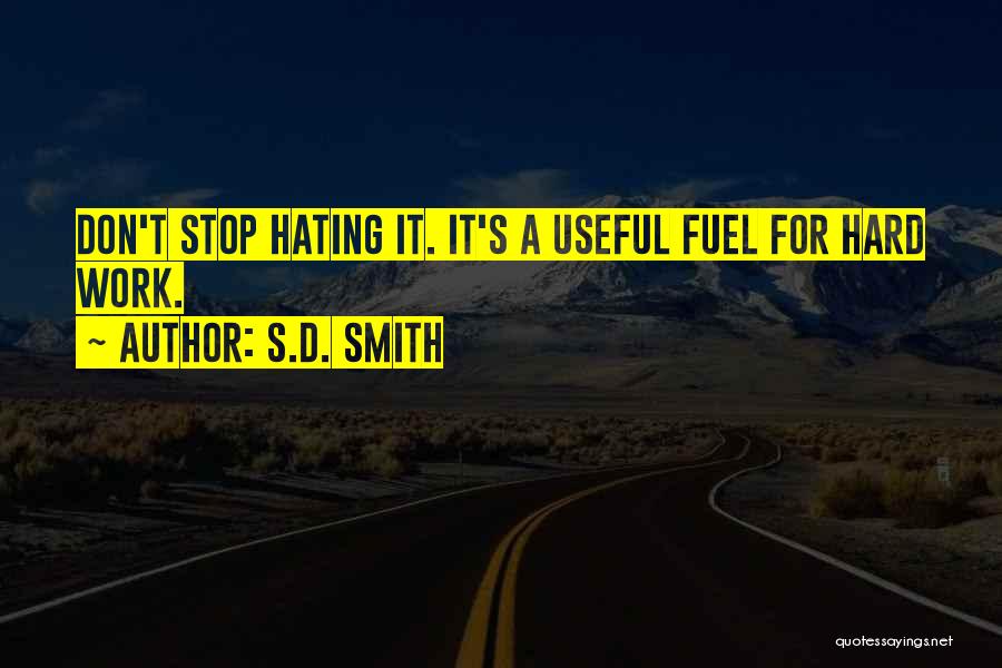 Stop Hating On Me Quotes By S.D. Smith