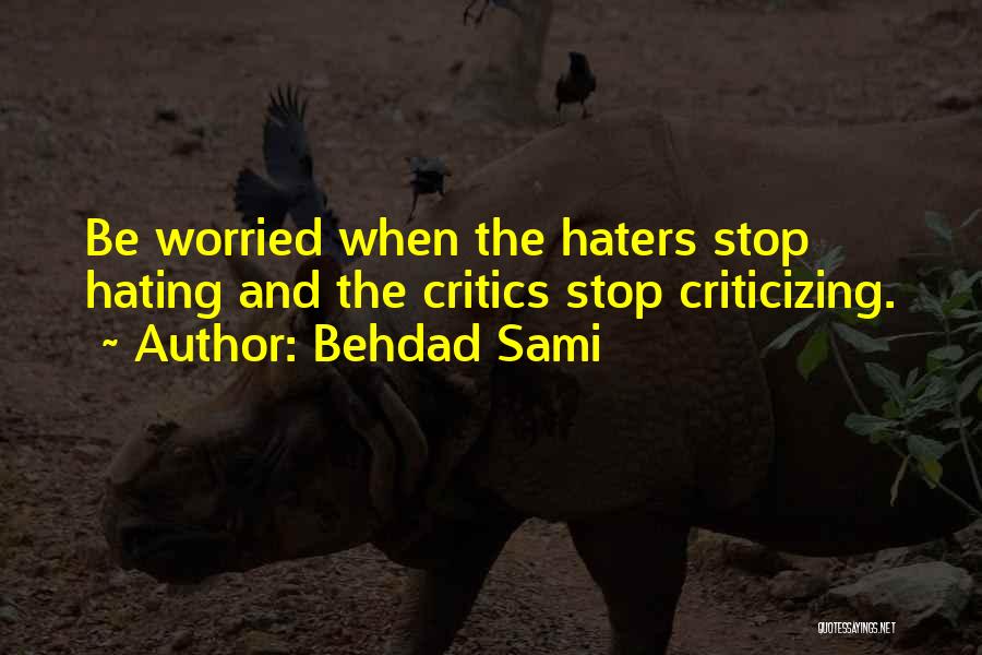 Stop Hating Quotes By Behdad Sami