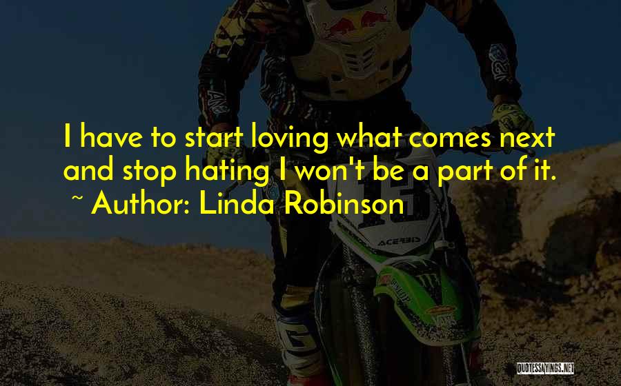 Stop Hating Quotes By Linda Robinson
