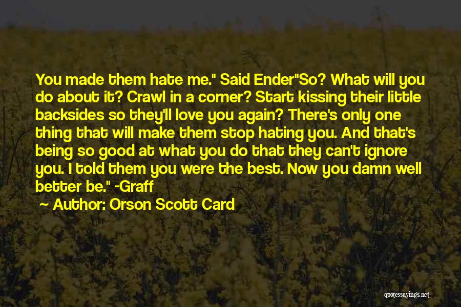 Stop Hating Quotes By Orson Scott Card