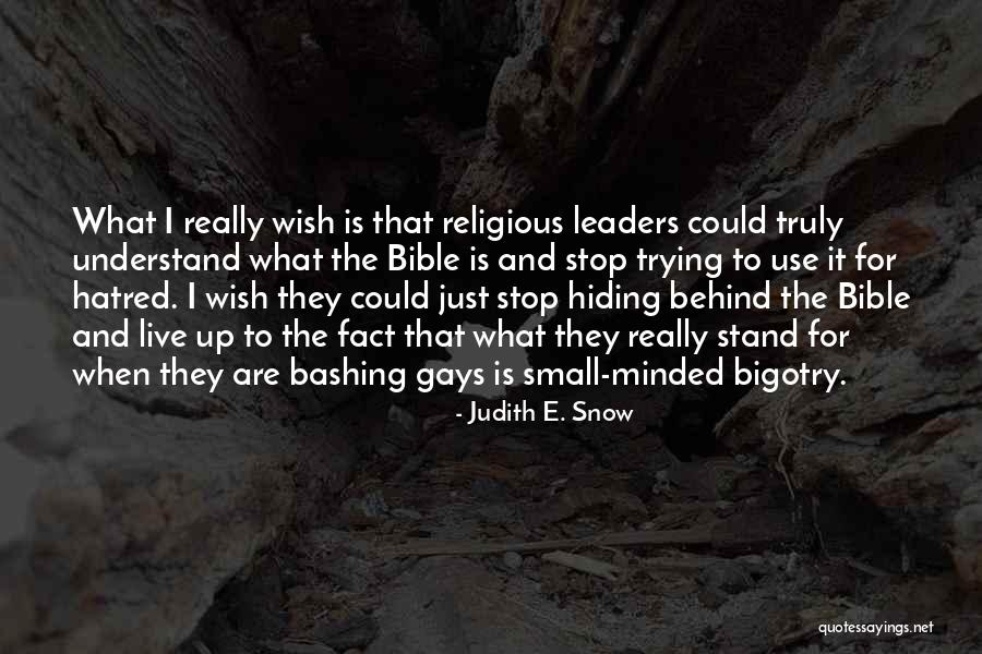 Stop Hatred Quotes By Judith E. Snow Stop Hatred Quotes By Judith E. Snow