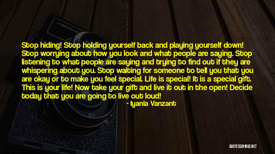 Stop Hiding Quotes By Iyanla Vanzant Stop Hiding Quotes By Iyanla Vanzant