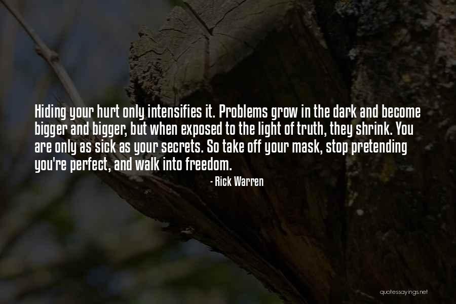 Stop Hiding Quotes By Rick Warren Stop Hiding Quotes By Rick Warren
