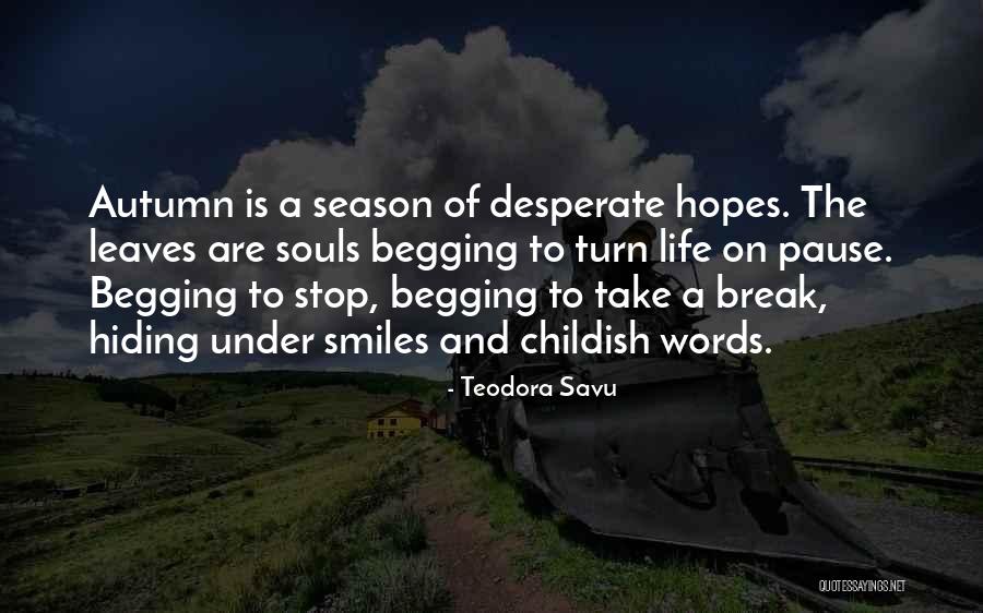 Stop Hiding Quotes By Teodora Savu Stop Hiding Quotes By Teodora Savu