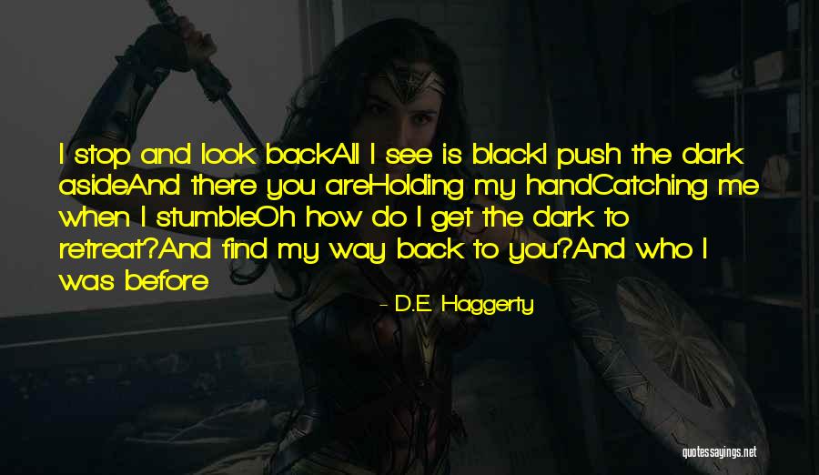 Stop Holding Back Quotes By D.E. Haggerty Stop Holding Back Quotes By D.E. Haggerty