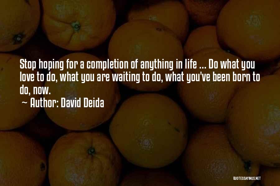 Stop Hoping Quotes By David Deida