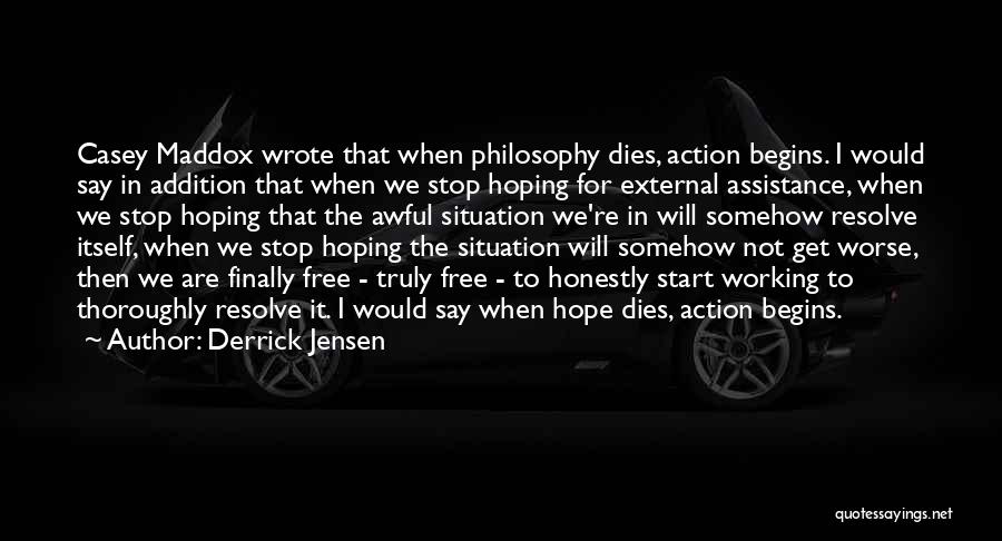 Stop Hoping Quotes By Derrick Jensen