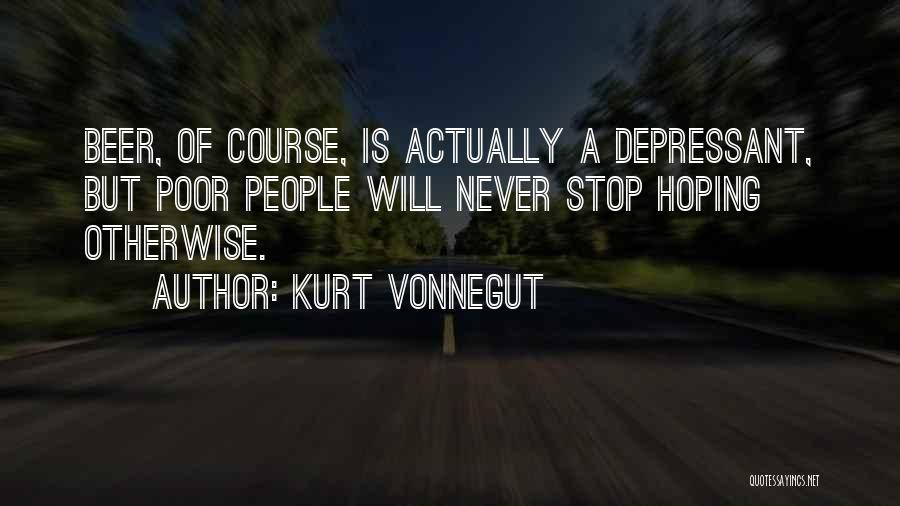 Stop Hoping Quotes By Kurt Vonnegut