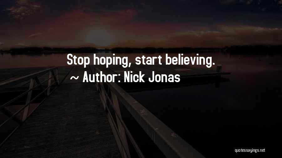 Stop Hoping Quotes By Nick Jonas