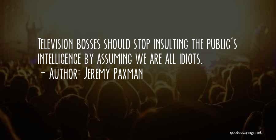 Stop Insulting Others Quotes By Jeremy Paxman
