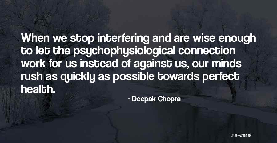 Stop Interfering Quotes By Deepak Chopra Stop Interfering Quotes By Deepak Chopra