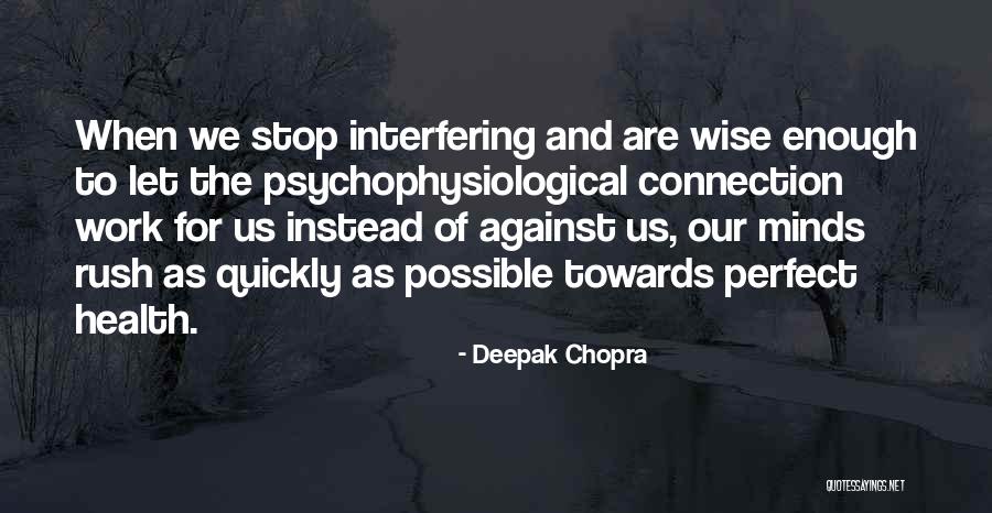 Stop Interfering Quotes By Deepak Chopra