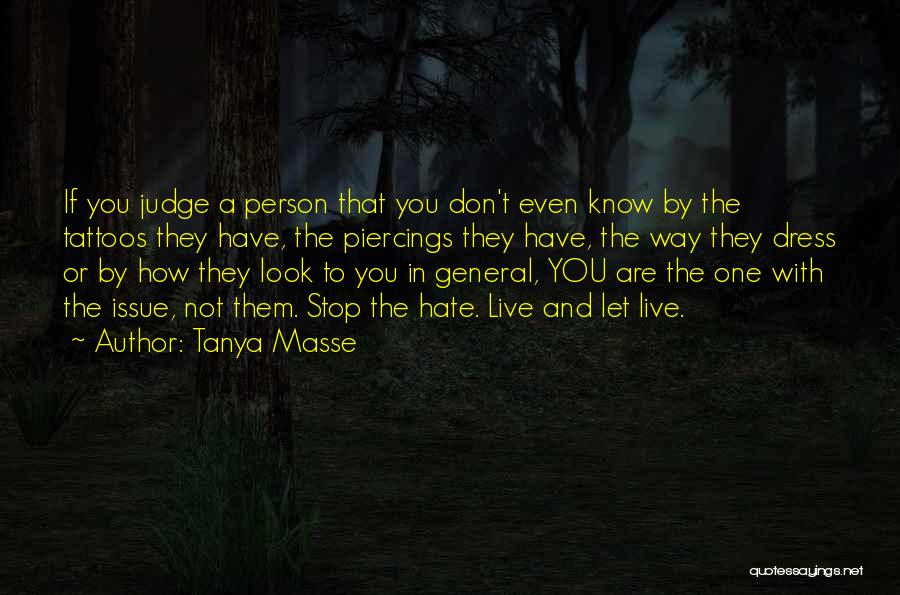 Stop Judging My Life Quotes By Tanya Masse