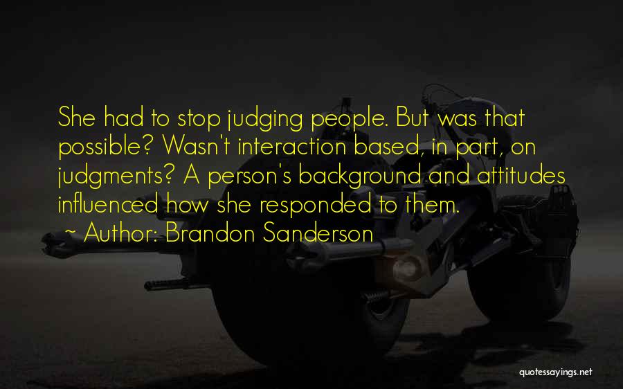 Stop Judging My Past Quotes By Brandon Sanderson