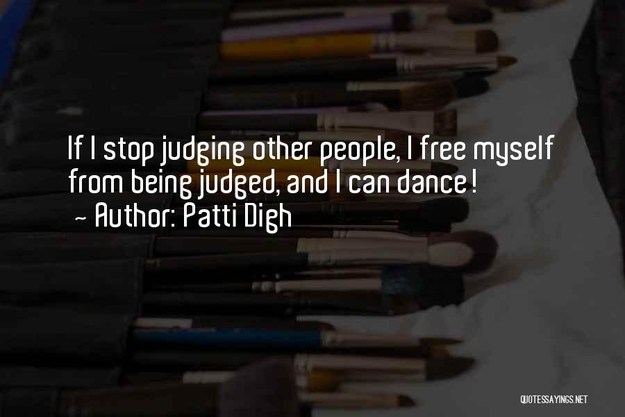 Stop Judging My Past Quotes By Patti Digh