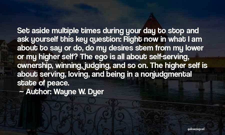 Stop Judging My Past Quotes By Wayne W. Dyer