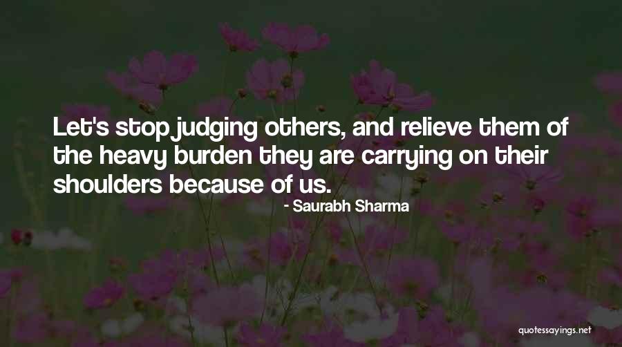 Stop Judging Quotes By Saurabh Sharma Stop Judging Quotes By Saurabh Sharma