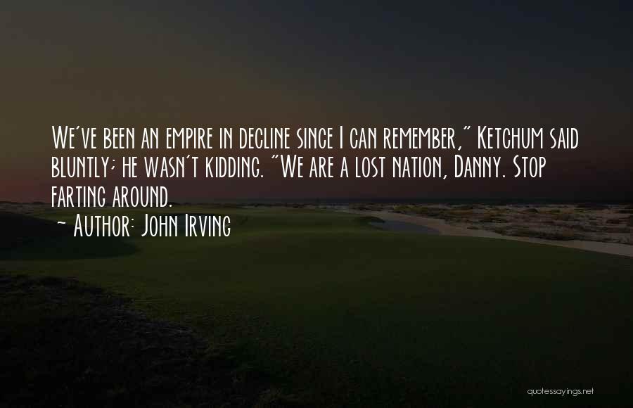 Stop Kidding Yourself Quotes By John Irving